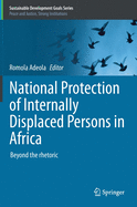 National Protection of Internally Displaced Persons in Africa: Beyond the Rhetoric