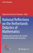 National Reflections on the Netherlands Didactics of Mathematics: Teaching and Learning in the Context of Realistic Mathematics Education