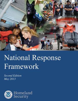 National Response Framework: Second Edition May 2013 - U S Department of Homeland Security