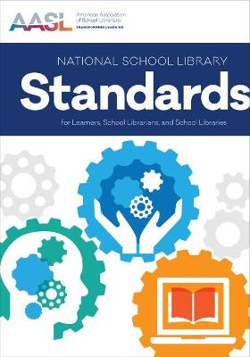 National School Library Standards for Learners, School - American Association of School Librarians