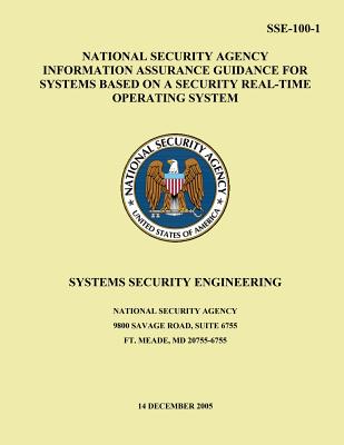 National Security Agency Information Assurance Guidance for Systems Based on a Security Real-Time Operating System: Systems Security Engineering - National Security Agency