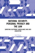 National Security, Personal Privacy and the Law: Surveying Electronic Surveillance and Data Acquisition