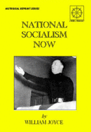 National Socialism Now - Joyce, William