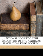 National Society of the Daughters of the American Revolution, Ohio Society ..