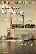 National Styles of Business Regulation: A Case Study of Environmental Protection