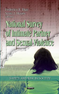National Survey of Intimate Partner & Sexual Violence - Diaz, Federico E (Editor), and Hayes, Scott J (Editor)