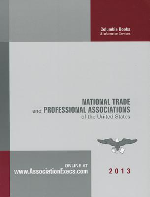 National Trade and Professional Associations of the United States - Columbia Books Inc (Editor)