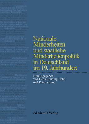 Nationale Minderheiten Und Staatliche Minderheitenpolitik in Deutschland Im 19. Jahrhundert - Hahn, Hans Henning (Editor), and Kunze, Peter (Editor)