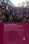 Nationalism and Ethnic Conflict in Nepal: Identities and Mobilization After 1990