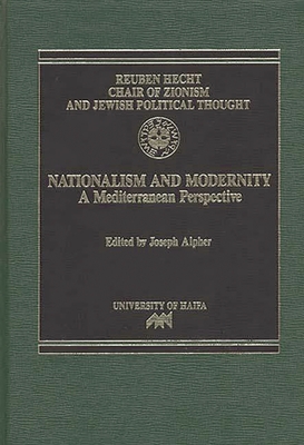 Nationalism and Modernity: A Mediterranean Perspective - Alpher, Joseph