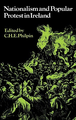 Nationalism and Popular Protest in Ireland - Philpin, Charles H. E. (Editor)