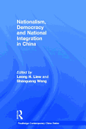 Nationalism, Democracy and National Integration in China