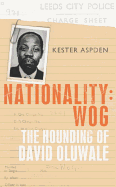 Nationality: Wog: The Hounding of David Oluwale