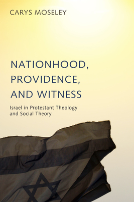 Nationhood, Providence, and Witness - Moseley, Carys