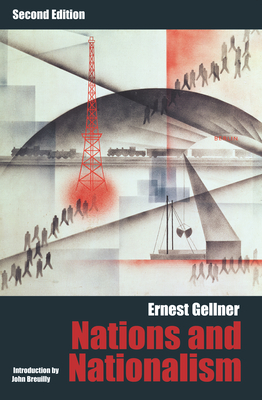 Nations and Nationalism - Gellner, Ernest, and Breuilly, John (Introduction by)