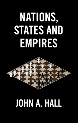 Nations, States and Empires - Hall, John A.