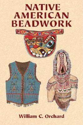 Native American Beadwork - Orchard, William C