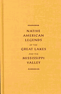 Native American Legends of the Great Lakes and the Mississippi Valley - Judson, Katharine Berry, and Iverson, Peter (Introduction by)