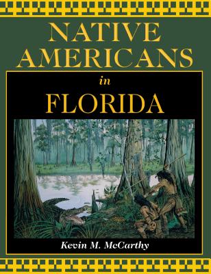 Native Americans in Florida - McCarthy, Kevin