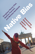 Native Bias: Overcoming Discrimination Against Immigrants