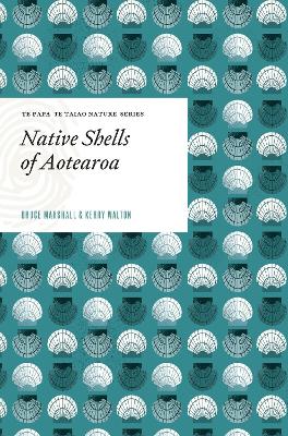 Native Shells of Aotearoa - Marshall, Bruce, and Walton, Kerry