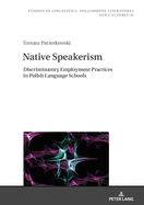 Native Speakerism: Discriminatory Employment Practices in Polish Language Schools