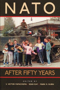 NATO After Fifty Years - Rubin, Mark R, and Kay, Sean, and Papacosma, Victor S