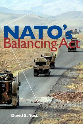 NATO's Balancing Act - Yost, David S