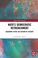 NATO's Democratic Retrenchment: Hegemony After the Return of History