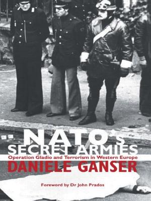 NATO's Secret Armies: Operation GLADIO and Terrorism in Western Europe - Ganser, Daniele