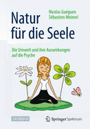 Natur Fur Die Seele: Die Umwelt Und Ihre Auswirkungen Auf Die Psyche