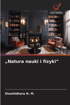 "Natura nauki i fizyki" - N M, Shashidhara