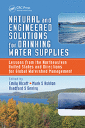 Natural and Engineered Solutions for Drinking Water Supplies: Lessons from the Northeastern United States and Directions for Global Watershed Management: Lessons from the Northeastern United States and Directions for Global Watershed Management