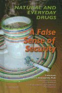 Natural and Everyday Drugs: A False Sense of Security