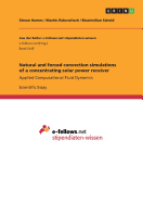 Natural and forced convection simulations of a concentrating solar power receiver: Applied Computational Fluid Dynamics