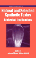 Natural and Selected Synthetic Toxins: Biological Implications