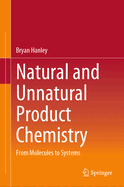 Natural and Unnatural Product Chemistry: From Molecules to Systems