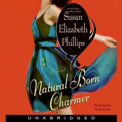 Natural Born Charmer - Phillips, Susan Elizabeth, and Fields, Anna (Read by)