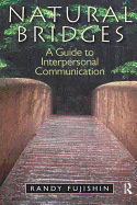Natural Bridges: A Guide to Interpersonal Communication