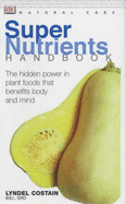 Natural Care Handbooks: Supernutrients Handbook