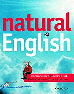 Natural English: Intermediate: Student's Book (with Listening Booklet): Student's Book (with Listening Booklet) Intermediate level