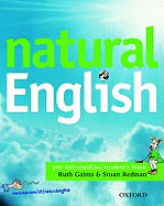 Natural English Pre-Intermediate: Student's Book (with Listening Booklet): Student's Book (with Listening Booklet) Pre-intermediate level - Gairns, Ruth, and Redman, Stuart