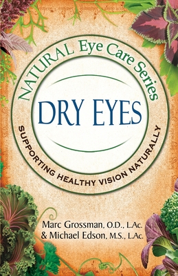 Natural Eye Care Series: Dry Eyes: Dry Eye - Grossman, Marc, and Edson, Michael