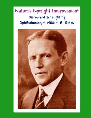 Natural Eyesight Improvement Discovered and Taught by Ophthalmologist William H. Bates: PAGE TWO - Better Eyesight Magazine (Black & White Edition) - Bates, William H