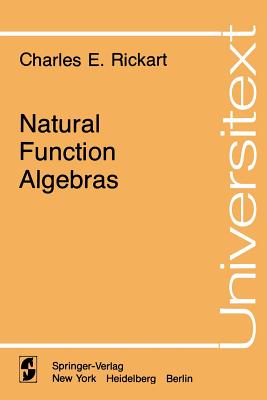 Natural Function Algebras - Rickart, Charles E