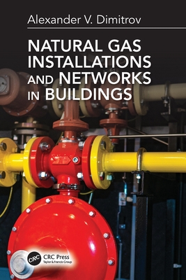 Natural Gas Installations and Networks in Buildings - Dimitrov, Alexander V