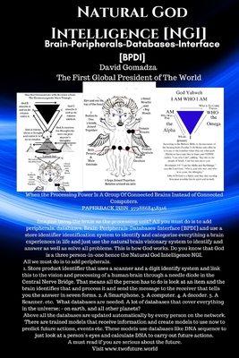 Natural God Intelligence [NGI]. Brain-Peripherals-Databases-Interface [BPDI]: When the Processing Power Is A Group Of Connected Brains Instead of Connected Computers. - Gomadza, David