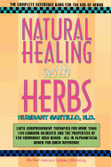 Natural Healing with Herbs: The Complete Reference Book for the Use of Herbs