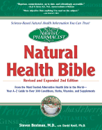 Natural Health Bible, Revised and Expanded 2nd Edition: From the Most Trusted Alternative Health Site in the World - Your A-Z Guide to Over 300 Conditions, Herbs, Vitamins, and Supplements
