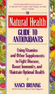 Natural Health Guide to Antioxidants: Supplements to Fight Disease and Maintain Optimal Health